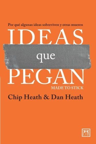 Ideas que pegan (Chip & Dan Heath)