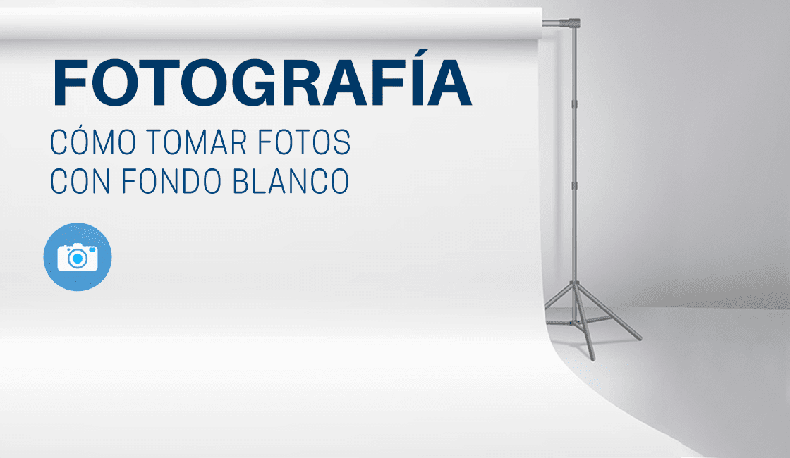 Consejos para saber cómo poner fondo blanco a una foto