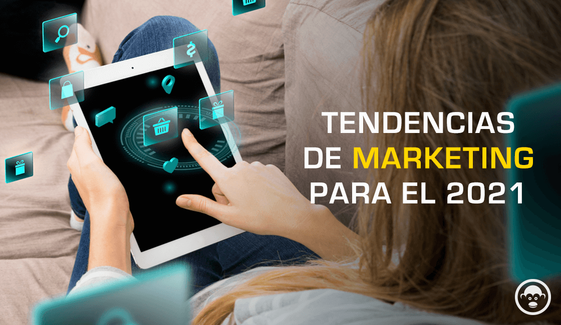 Las Tendencias Del Marketing Digital Para El 2021 3691